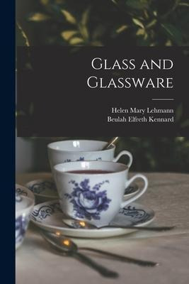 Libro Glass And Glassware [microform] - Helen Mary 1883- ...