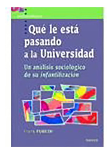 Que Le Esta Pasando A La Universidad - Furedi Frank - #w