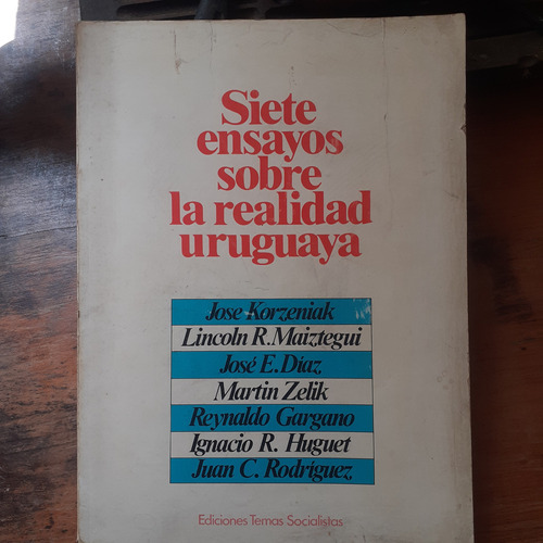 7 Ensayos Sobre La Realidad Uruguaya / Ed. Temas Socialistas