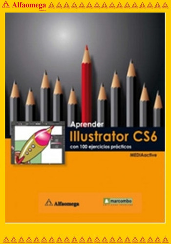 Aprender Illustrator Cs6 - Con 100 Ejercicios Prácticos, De Mediaactive. Editorial Alfaomega Grupo Editor, Tapa Blanda, Edición 1 En Español, 2013