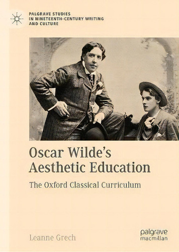Oscar Wilde's Aesthetic Education, De Leanne Grech. Editorial Springer Nature Switzerland Ag, Tapa Dura En Inglés