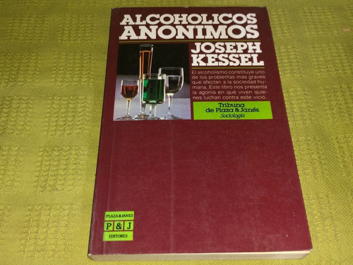 Alcohólicos Anónimos - Joseph Kessel - Plaza & Janés