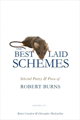 The Best Laid Schemes: Selected Poetry And Prose Of Robert Burns, De Burns, Robert. Editorial Princeton Univ Pr, Tapa Blanda En Inglés