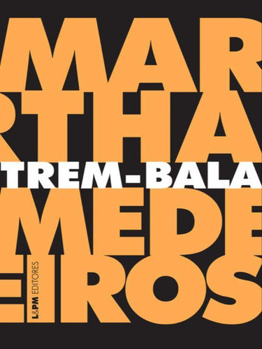 Trem-bala: Crônicas, De Medeiros, Martha. Editora L±, Capa Mole Em Português