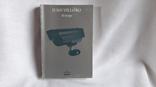 El Testigo Juan Villoro Anagrama