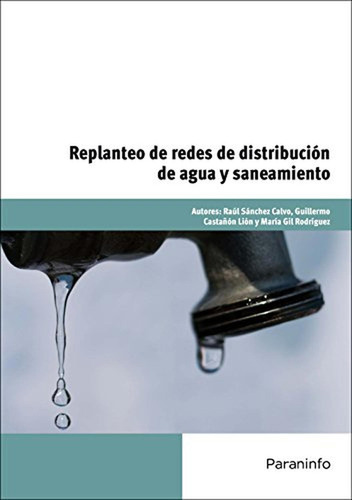 Replanteo De Redes De Distribuciãâ³n De Agua Y Saneamiento, De Sánchez Calvo, Raúl. Editorial Ediciones Paraninfo, S.a, Tapa Blanda En Español