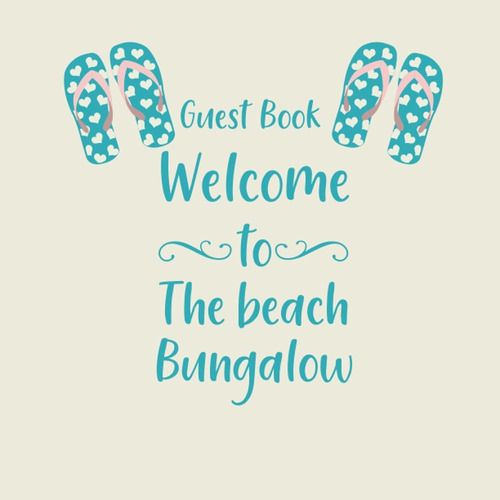 Libro: Welcome The Beach Bungalow (guest Book): Welcome Home