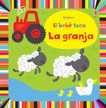 La Granja. El Bebé Toca - Usborne