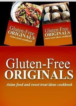 Gluten-free Originals - Asian Food And Sweet Treat Ideas ...
