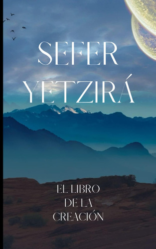 Sefer Yetzirá- Cábala Y Misticismo: El Libro De La Cr: El Libro De La Creación, De Patriarca, Avraham. Editorial Oem, Tapa Blanda En Español