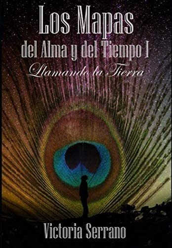 Libro: Llamando A La Tierra: Parte 01 (los Mapas Del Alma Y