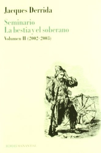 Seminario La Bestia Y El Soberano Volumen Ii (2002-2003) - J