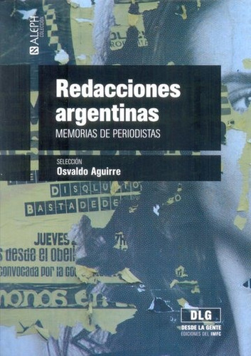 Redacciones Argentinas. Memorias De Periodistas - Aguirre, O