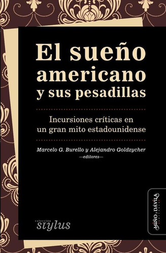 El Sueño Americano Y Sus Pesadillas - Marcelo G.  Burello