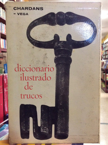 Diccionario Ilustrado De Trucos - J. Chardans