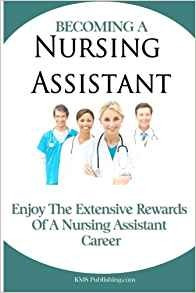 Becoming A Nursing Assistant Enjoy The Extensive Rewards Of 