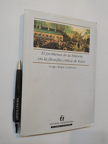 El Problema De La Historia En Kant Sergio Rojas Contreras Ed
