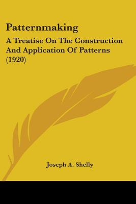 Libro Patternmaking: A Treatise On The Construction And A...