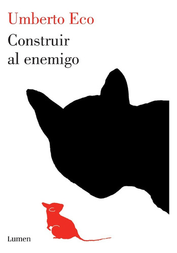 Construir Al Enemigo, De Eco, Umberto. Editorial Lumen, Tapa Blanda En Español, 2013