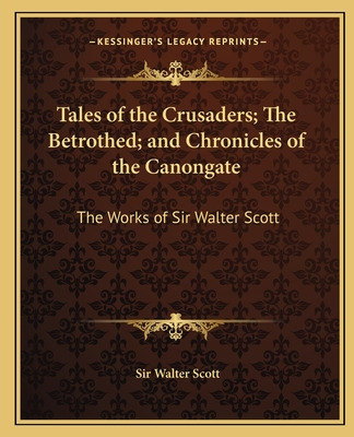 Libro Tales Of The Crusaders; The Betrothed; And Chronicl...