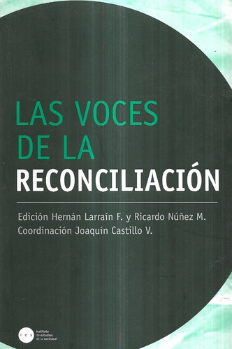 Las Voces De La Reconciliación / Hernán Larraín R. Núñez