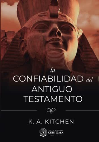 Libro : La Confiabilidad Del Antiguo Testamento - Kitchen,.