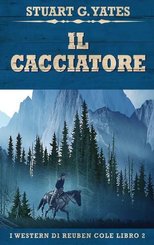 Libro: Il Cacciatore (i Western Di Reuben Cole) (italian Edi