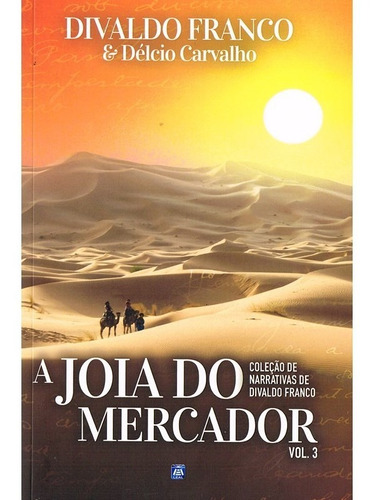 A Jóia Do Mercador: Não Aplica, De : Divaldo Pereira Franco / : Délcio Carvalho. Série Não Aplica, Vol. Não Aplica. Editora Leal, Capa Mole, Edição Não Aplica Em Português, 2018