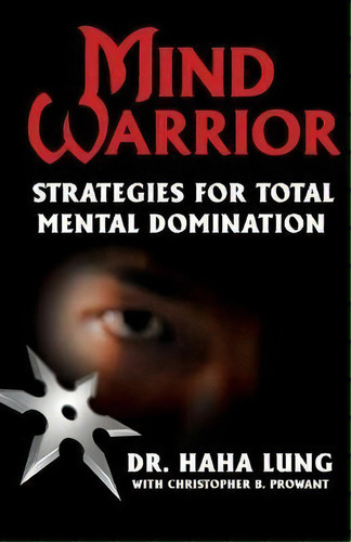 Mind Warrior : Strategies For Total Mind Domination, De Haha Lung. Editorial Citadel Press Inc.,u.s., Tapa Blanda En Inglés