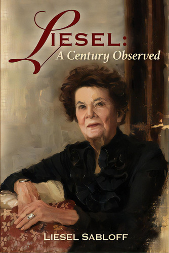Liesel: A Century Observed, De Sabloff, Liesel. Editorial Steiner Books, Tapa Blanda En Inglés