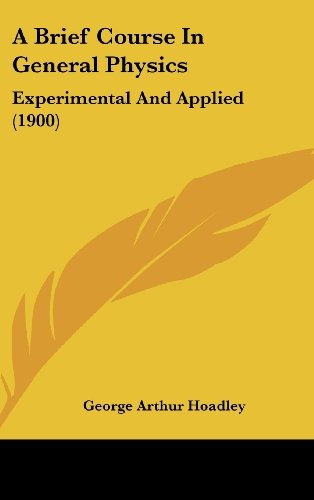 A Brief Course In General Physics Experimental And Applied (