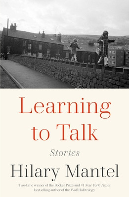 Libro Learning To Talk: Stories - Mantel, Hilary