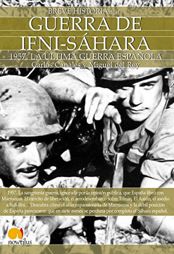 Breve Historia De La Guerra De Ifni-sahara, De Carlos Canales, Miguel Del Rey. Editorial Ediciones Nowtilus, Tapa Blanda En Español, 2023