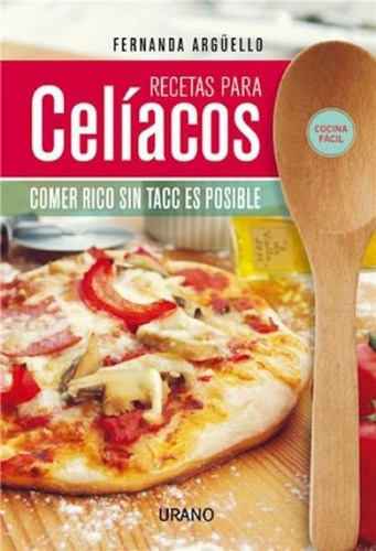 Recetas Para Celiacos. Comer Rico Sin Tacc Es Posible / Fern