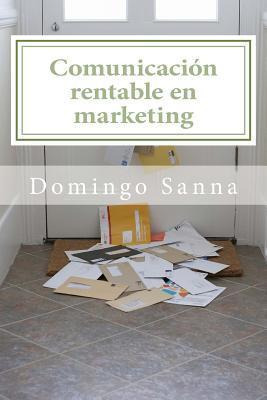 Libro Comunicaci N Rentable En Marketing - Dr Domingo Sanna