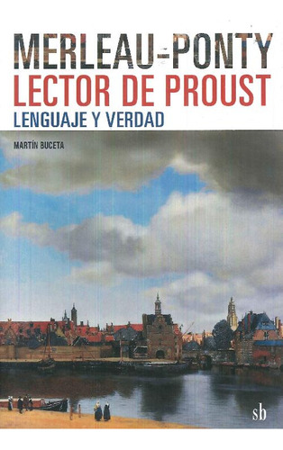 Libro Lector De Proust Lenguaje Y Verdad De Maurice Merleau