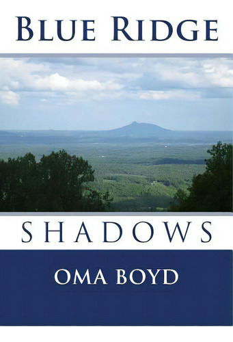 Blue Ridge Shadows, De Boyd, Oma. Editorial Createspace, Tapa Blanda En Inglés