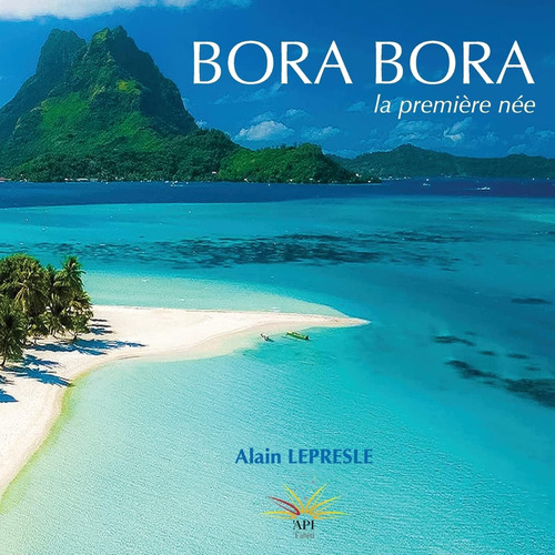 Libro: Bora Bora: La Première Née (french Edition)