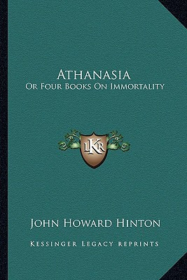 Libro Athanasia: Or Four Books On Immortality - Hinton, J...