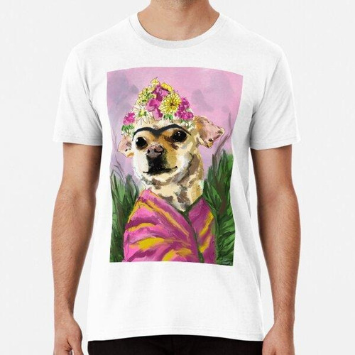 Remera Chihuahua Como Frida Kahlo Algodon Premium