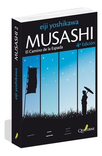 Musashi Ii, El Camino De La Espada  Eiji Yoshikawa/ Quaterni