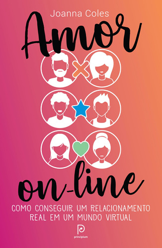 Amor on-line: Como conseguir um relacionamento real em um mundo virtual, de Coles, Joanna. Editora Globo S/A, capa mole em português, 2019