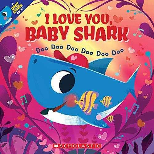 Book : I Love You, Baby Shark Doo Doo Doo Doo Doo Doo (a...