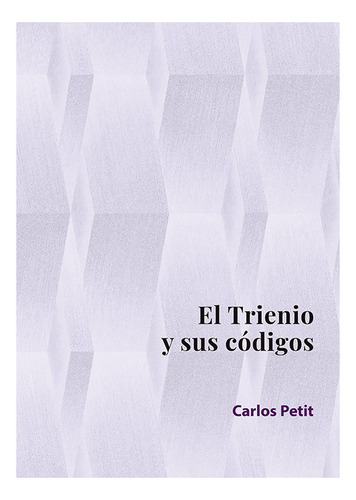 Libro El Trienio Y Sus Codigos - Petit, Carlos
