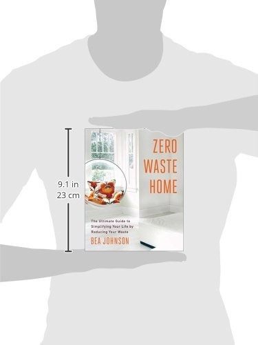 Zero Waste Home : The Ultimate Guide To Simplifying Your Life By Reducing Your Waste, De Bea Johnson. Editorial Scribner Book Company, Tapa Blanda En Inglés