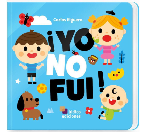 Yo No Fui ! (cartone)/ Carlos Higuera