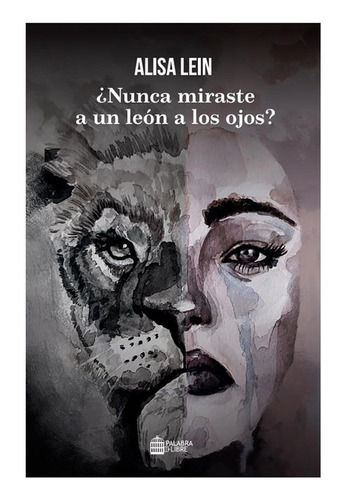 Libro ¿nunca Miraste A Un León A Los Ojos?