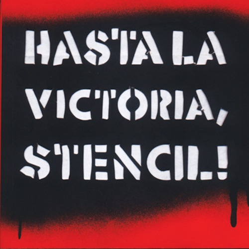 Hasta La Victoria Stencil! - Guido Indij