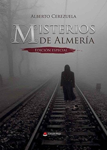 Libro Misterios De Almería De Alberto Cerezuela