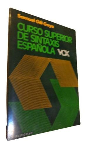 Curso Superior De Sintaxis Española Vox Samuel Gili Ga&-.